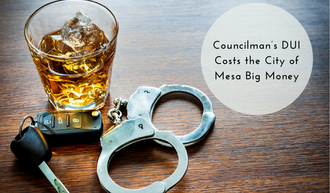 Councilman’s DUI costs the City of Mesa big money